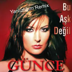 Yanlızlığım Remix