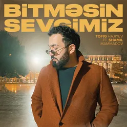 Bitməsin Sevgimiz