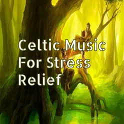 Celtic Music for Stress Relief