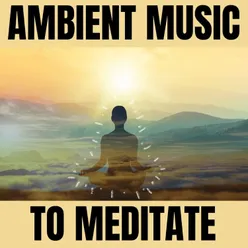 Ambient Music to Meditate