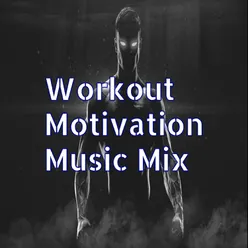 Workout Motivation Music