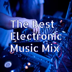 The Best Electronic Music Mix