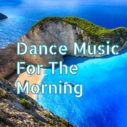 Dance Music for the Morning
