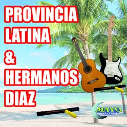 Provincia Latina & Hermanos Diaz