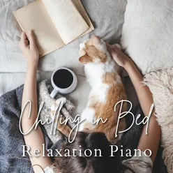 Chilling in Bed Relaxation Piano