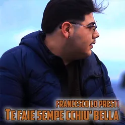 Te faie sempe cchiù bella