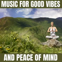 Music for Good Vibes and Peace of Mind