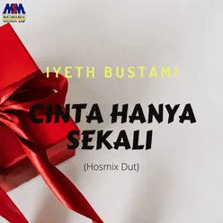 Cinta Hanya Sekali Hosmix Dut