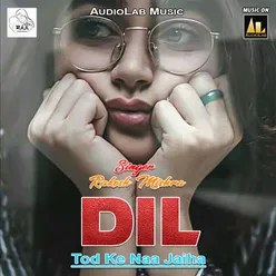 Dil Tod Ke Naa Jaiha