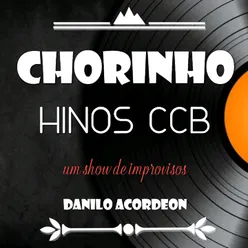 Um Show de Improvisos Chorinhos Hinos CCB