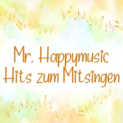 Mr. Happymusic - Hits zum Mitsingen