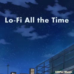 Lo-Fi All the Time