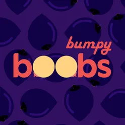 Bumpy Boobs