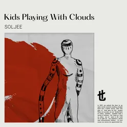 Kids Playing with Clouds
