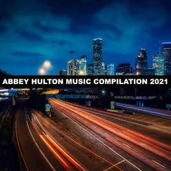 Abbey Hulton Music Compilation 2021