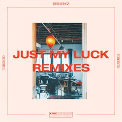 Just My Luck Halfpastseven Remix