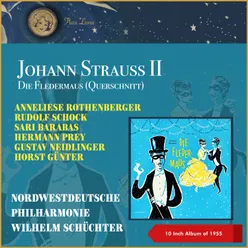 Johann Strauß II: Die Fledermaus: Ein Souper heut uns winkt - Mein Herr Marquis - Täubchen, das entflattert ist - Ha, welch ein Fest, welche Nacht voll Freud