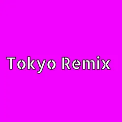 Tokyo Remix