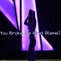 You Broke Me First Remix