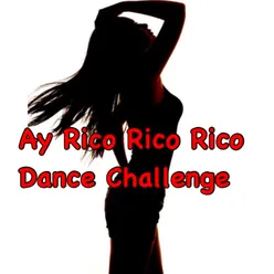Ay Rico Rico Rico Dance Challenge