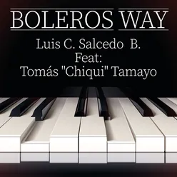 Boleros Way - Luis C. Salcedo B.