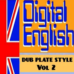 Digital English Presents Dub Plate Stlye, Vol. 2 Remix Dub Plate Style