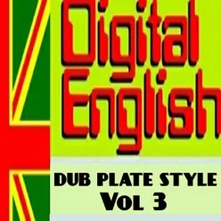 Digital English Presents Dub Plate Stlye, Vol. 3 Remix Dub Plate Style
