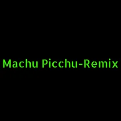 Machu Picchu-Remix