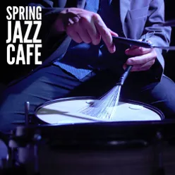 Spring Jazz Cafe Cozy & Relaxing Calm Instrumental Chill Jazz & Smooth Jazz For Spring Days