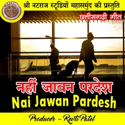 Nai Jawan Pardesh CG Song