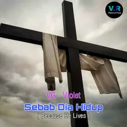 Sebab Dia Hidup (Because He lives)