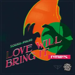 Love Will Bring It Opolo Remix