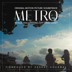 Metro - Would you choose city Over Love? Original Motion Picture Soundtrack