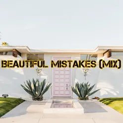 Beautiful Mistakes Mix