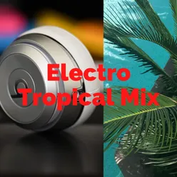 Electro Tropical Mix