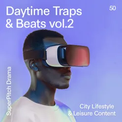 Daytime Traps & Beats, Vol. 2 City Lifestyle & Leisure Content