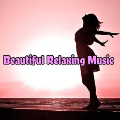 Beautiful Relaxing Music