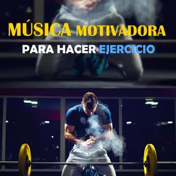 Música Motivadora para Hacer Ejercicio