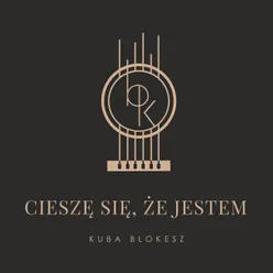 Cieszę się, że jestem