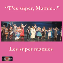 T'es super, mamie