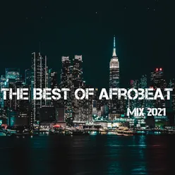 The Best of Afrobeat Mix