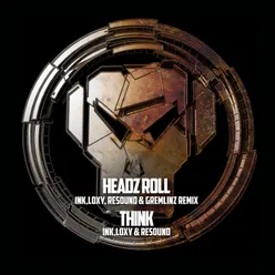 Headz Roll / Think Remix