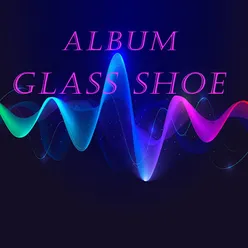 Glass shoe