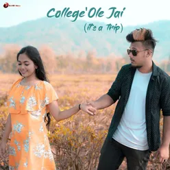 College`Ole Jai It's a trip