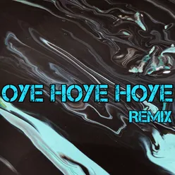 Oye Hoye Hoye -Mix