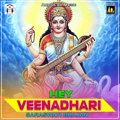 HEY VEENADHARI SARASWATI BHAJAN