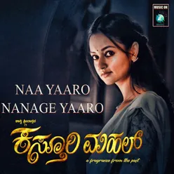 Naa Yaaro Nanage Yaaro From "Kasturi Mahal"