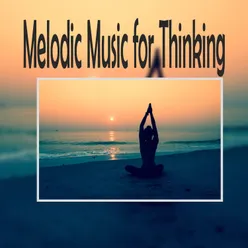 Melodic Music For Thinking