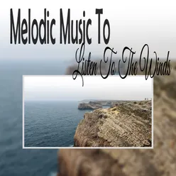 Melodic Music To Listen To The Winds