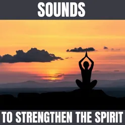 Sounds to Strengthen the Spirit